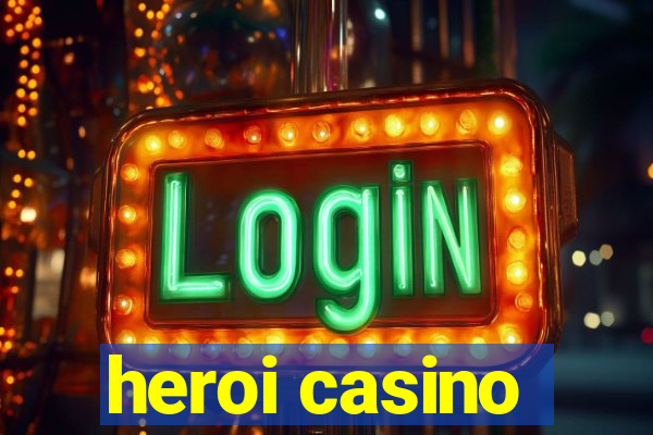 heroi casino